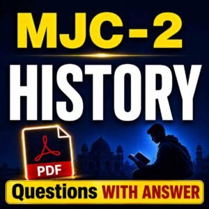 MJC-2 HISTORY VVI Question with Answer PDF