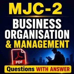 MJC-2: BUSINESS ORGANISATION & MANAGEMENT